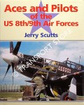 Aces and Pilots of the US 8th/9th Air Forces by SCUTTS, Jerry